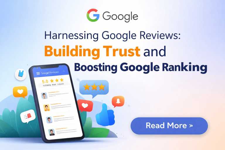 Harnessing Google Reviews Building Trust and Boosting Google Ranking