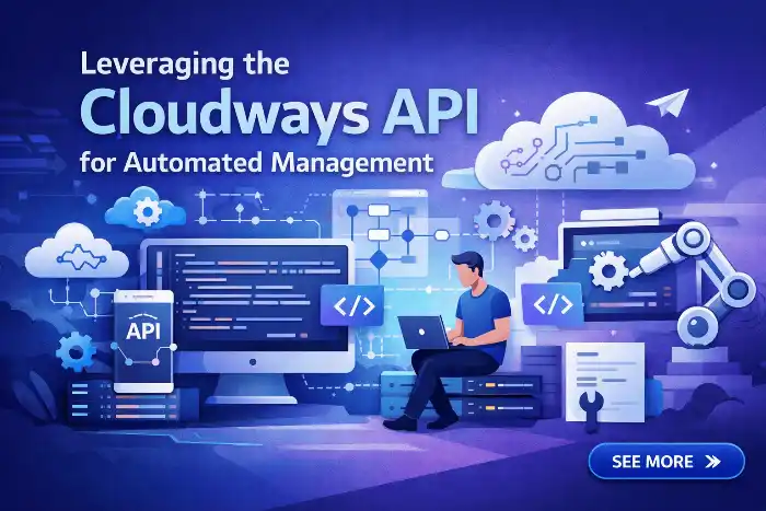 16 Leveraging the Cloudways API for Automated Management
