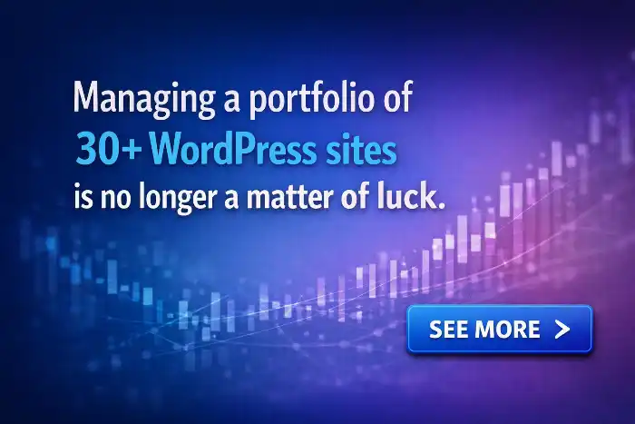 24 Managing a portfolio of 30+ WordPress sites is no longer a matter of luck