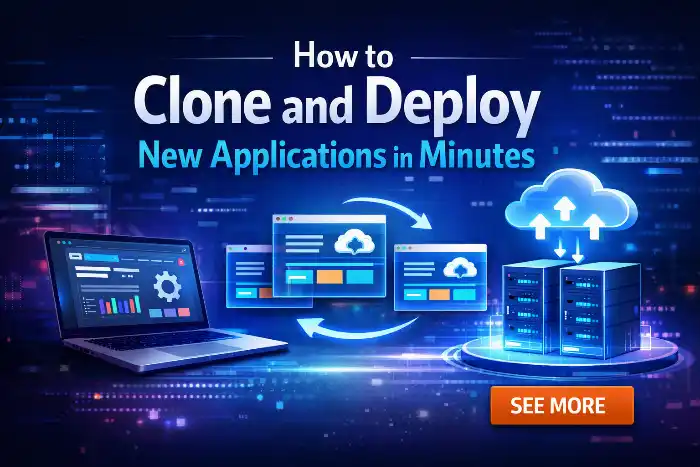 9 How to Clone and Deploy New Applications in Minutes